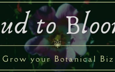 Bud to Bloom: Grow your Botanical Business