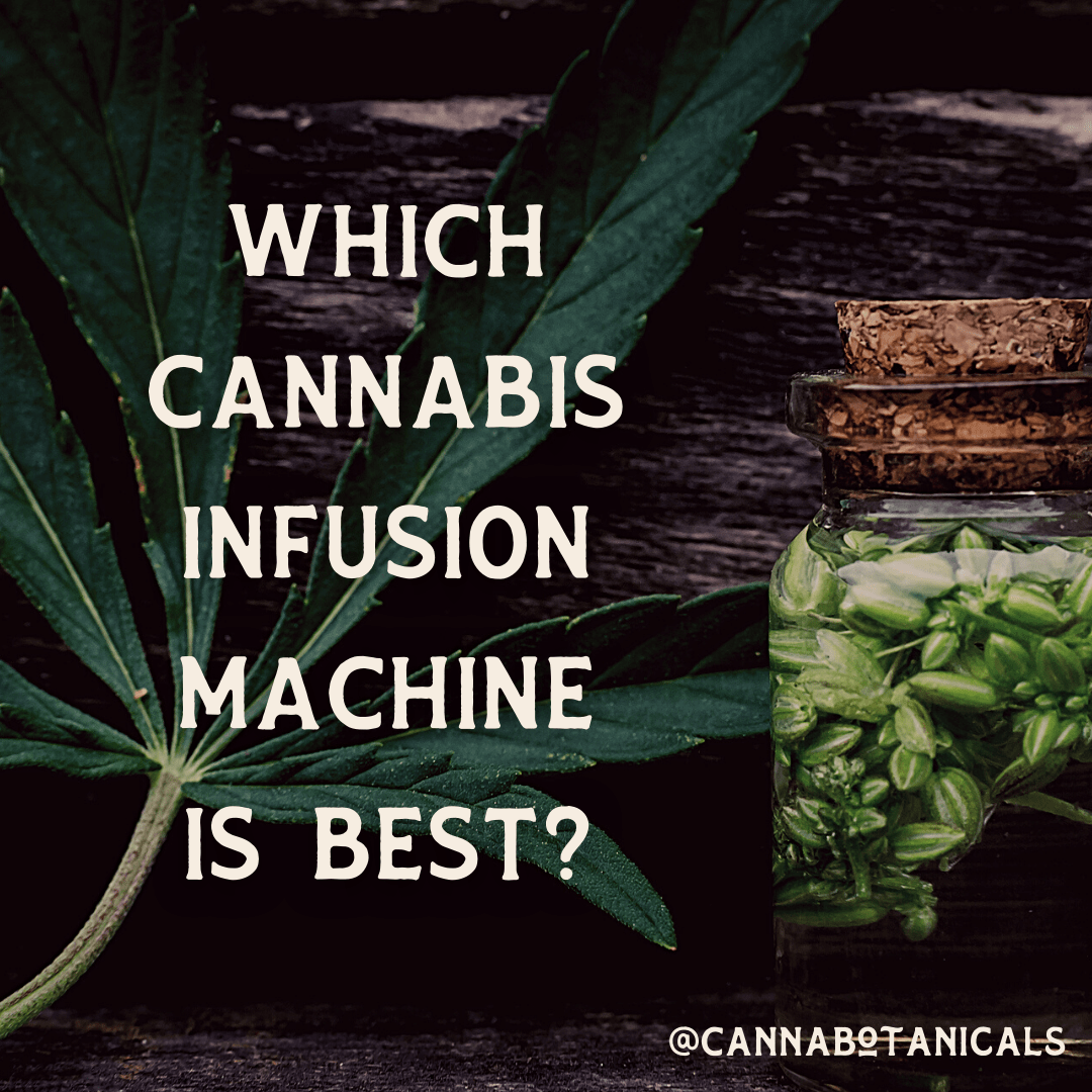 https://www.cannabotanicals.net/wp-content/uploads/which-cannabis-infusion-machine-is-best_.png